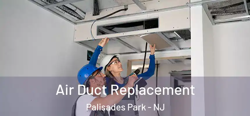  Air Duct Replacement Palisades Park - NJ