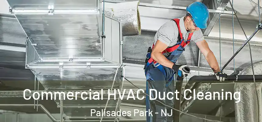  Commercial HVAC Duct Cleaning Palisades Park - NJ