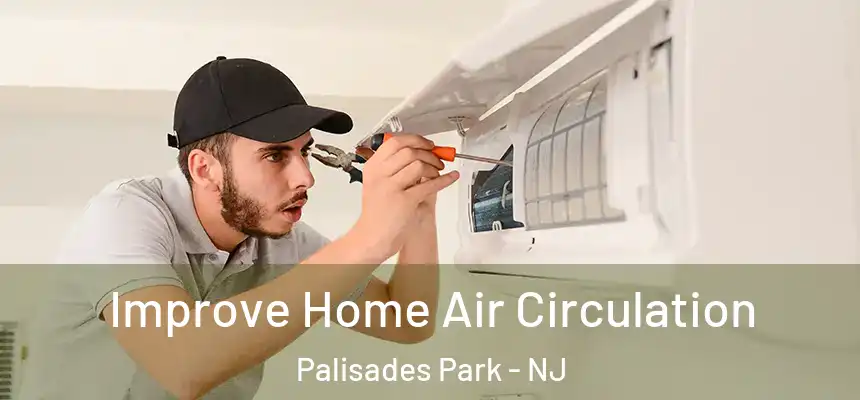  Improve Home Air Circulation Palisades Park - NJ
