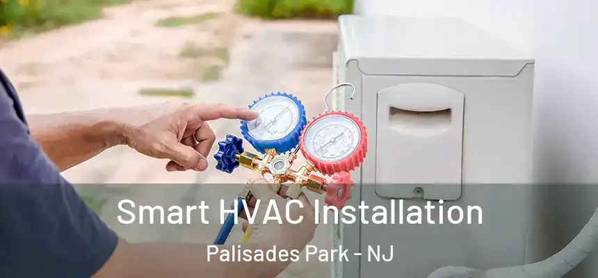 Smart HVAC Installation Palisades Park - NJ