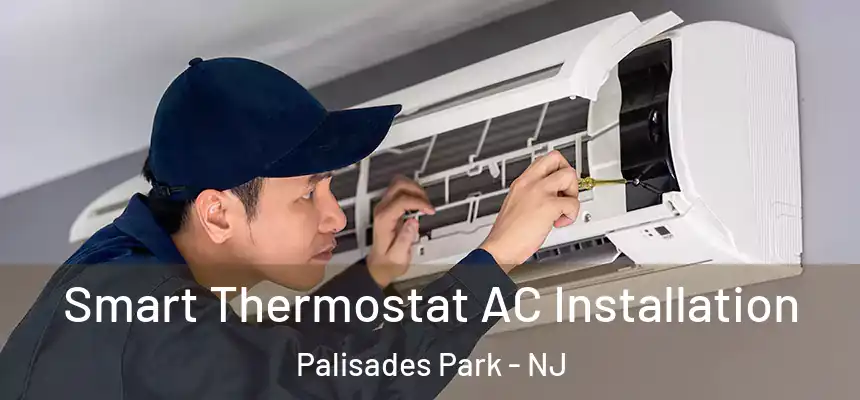  Smart Thermostat AC Installation Palisades Park - NJ