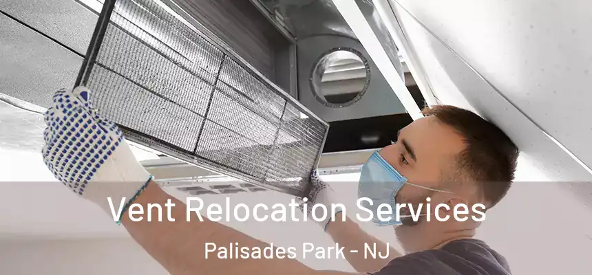 Vent Relocation Services Palisades Park - NJ